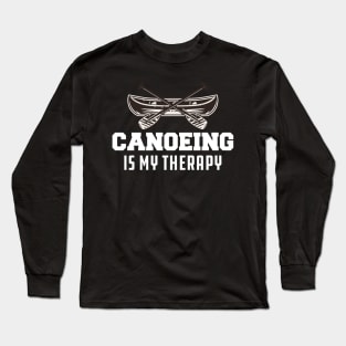 Canoeing Is My Therapy Long Sleeve T-Shirt